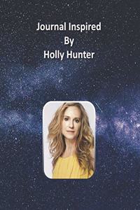 Journal Inspired by Holly Hunter