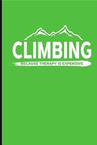 Climbing Because Therapy Is Expensive: Climbing Training Dot Grid Notebook Gift for Hikers Mountaineers (6x9) Small Lined Notebook