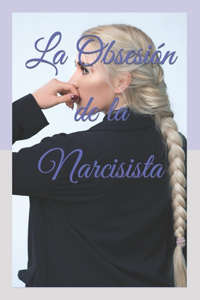 Obsesión de la Narcisista