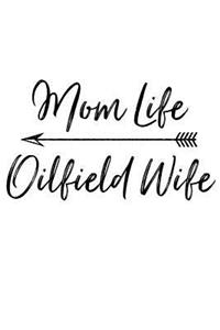 Mom Life Oilfield Wife