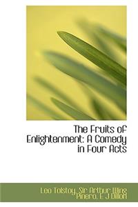 The Fruits of Enlightenment: A Comedy in Four Acts