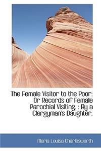 The Female Visitor to the Poor