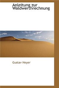 Anleitung Zur Waldwerthrechnung