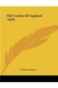 Old Castles Of England (1859)