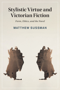 Stylistic Virtue and Victorian Fiction