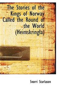 The Stories of the Kings of Norway Called the Round of the World (Heimskringla)