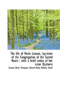 The Life of Marie Lataste, Lay-Sister of the Congregation of the Sacred Heart