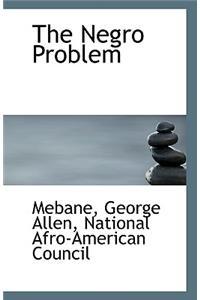 The Negro Problem