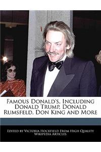 Famous Donald's, Including Donald Trump, Donald Rumsfeld, Don King and More