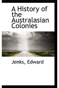 A History of the Australasian Colonies