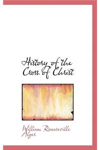 History of the Cross of Christ