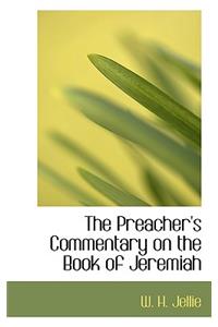 The Preacher's Commentary on the Book of Jeremiah