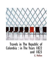 Travels in the Republic of Colombia