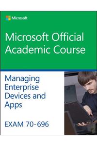 Exam 70-696 Managing Enterprise Devices and Apps