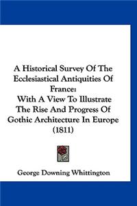 A Historical Survey of the Ecclesiastical Antiquities of France