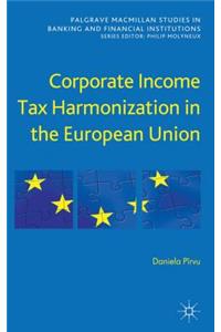 Corporate Income Tax Harmonization in the European Union