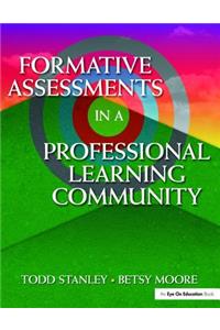 Formative Assessment in a Professional Learning Community