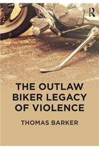 Outlaw Biker Legacy of Violence