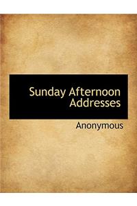 Sunday Afternoon Addresses