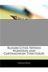 Ruined Cities Within Numidian and Carthaginian Territories