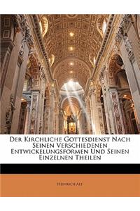 Der Kirchliche Gottesdienst. Zweite Auflage.