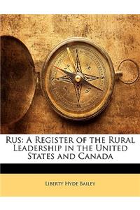Rus: A Register of the Rural Leadership in the United States and Canada