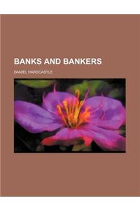 Banks and Bankers