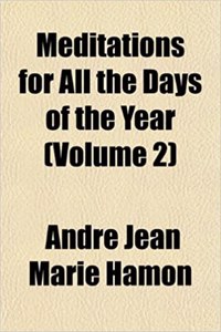 Meditations for All the Days of the Year (Volume 2)