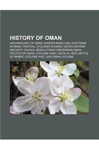 History of Oman: Archaeology of Oman, Dhofar Rebellion, Elections in Oman, Tropical Cyclones in Oman