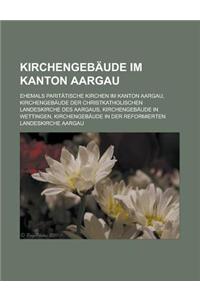 Kirchengebaude Im Kanton Aargau