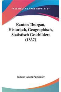 Kanton Thurgau, Historisch, Geographisch, Statistisch Geschildert (1837)