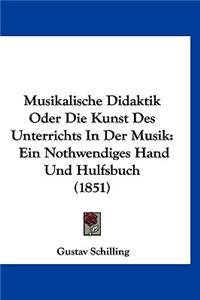 Musikalische Didaktik Oder Die Kunst Des Unterrichts in Der Musik