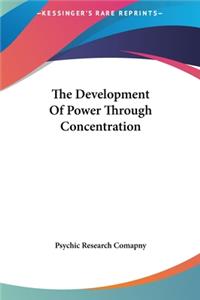 The Development of Power Through Concentration