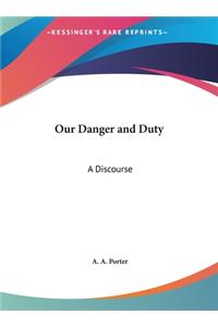 Our Danger and Duty: A Discourse