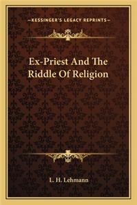 Ex-Priest and the Riddle of Religion