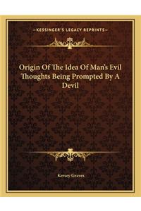 Origin of the Idea of Man's Evil Thoughts Being Prompted by a Devil