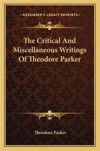Critical and Miscellaneous Writings of Theodore Parker
