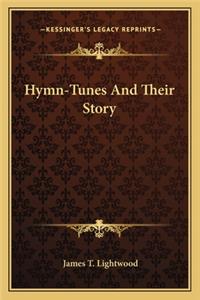 Hymn-Tunes And Their Story