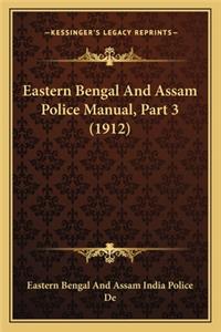 Eastern Bengal and Assam Police Manual, Part 3 (1912)