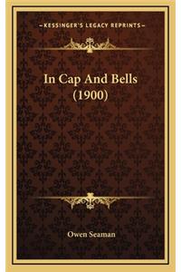 In Cap and Bells (1900)