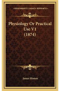 Physiology or Practical Use V1 (1874)