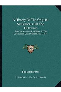 A History Of The Original Settlements On The Delaware