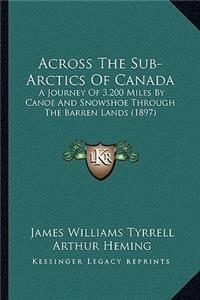 Across the Sub-Arctics of Canada