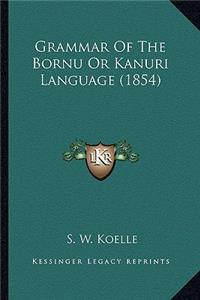 Grammar of the Bornu or Kanuri Language (1854)