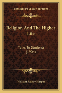 Religion and the Higher Life