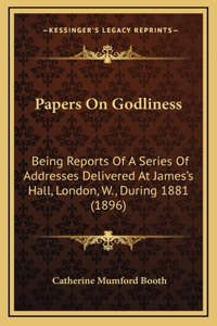 Papers on Godliness