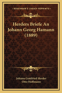 Herders Briefe An Johann Georg Hamann (1889)