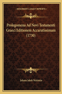 Prolegomena Ad Novi Testamenti Graeci Editionem Accuratissimam (1730)