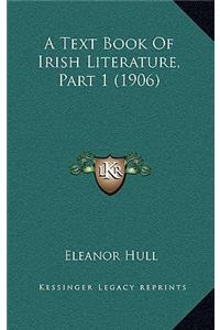 A Text Book Of Irish Literature, Part 1 (1906)