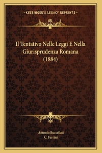 Il Tentativo Nelle Leggi E Nella Giurisprudenza Romana (1884)